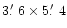 $3\hbox{$.\mkern-4mu^\prime$ }6 \times 5\hbox{$.\mkern-4mu^\prime$ }4$