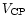 $V_{\rm CP}$
