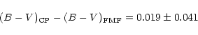 \begin{displaymath}(B-V)_{\rm CP} - (B-V)_{\rm FMF} = 0.019\pm0.041
\end{displaymath}