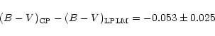 \begin{displaymath}(B-V)_{\rm CP} - (B-V)_{\rm LPLM} = -0.053\pm0.025
\end{displaymath}