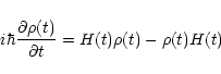 \begin{displaymath}
i\hbar\frac{\partial \rho(t)}{\partial t}=H(t)\rho(t)-\rho(t)H(t)
\end{displaymath}