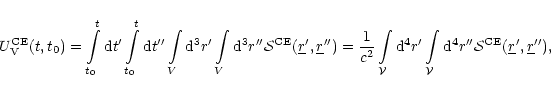\begin{displaymath}
U^{\rm CE}_{\rm V}(t,t_0)=\int\limits_{t_0}^t{\rm d} t'\int\...
...{\rm d}^4r''{\cal S}^{\rm CE}(\underline{r}',\underline{r}''),
\end{displaymath}