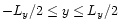 $-L_{y}/2\leq y\leq L_{y}/2$