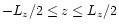 $-L_{z}/2\leq z\leq L_{z}/2$