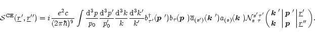 \begin{displaymath}
{\cal S}^{\rm CE}(\underline{r}',\underline{r}'')=i\frac{e^2...
... }\;}\biggl\vert{\underline{r}'\;\atop\underline{r}''}\biggr).
\end{displaymath}