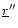 $\underline{r}''$