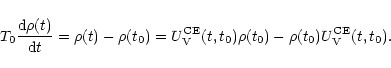 \begin{displaymath}
T_0\frac{{\rm d}\rho(t)}{{\rm d} t}=\rho(t)-\rho(t_0)=U^{\rm CE}_{\rm V}(t,t_0)\rho(t_0)-
\rho(t_0)U^{\rm CE}_{\rm V}(t,t_0).
\end{displaymath}