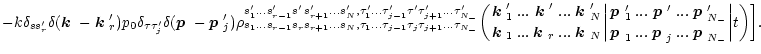 $\displaystyle - k\delta_{ss'_r}\delta(\mbox{\boldmath$k$ }-\mbox{\boldmath$k$ }...
...th$p$ }'_{{N_-}}\atop\mbox{\boldmath$p$ }_{{N_-}}}
\biggr\vert t\biggr)\biggr].$