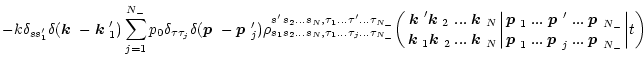 $\displaystyle - k\delta_{ss'_1}\delta(\mbox{\boldmath$k$ }-\mbox{\boldmath$k$ }...
...oldmath$p$ }_{{{N_-}}}
\atop\mbox{\boldmath$p$ }_{{{N_-}}}}\biggr\vert t\biggr)$