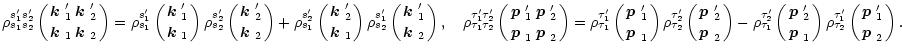 $\displaystyle \rho^{s'_1s_2'}_{s_1s_2}\left({\mbox{\boldmath$k$ }'_1\atop\mbox{...
...'_1}_{\tau_2}\left({\mbox{\boldmath$p$ }'_1\atop\mbox{\boldmath$p$ }_2}\right).$