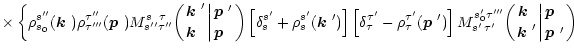 $\displaystyle \times \left\{\rho^{s''}_{s_0}(\mbox{\boldmath$k$ })\rho^{\tau''}...
...}'}\biggl\vert{\mbox{\boldmath$p$ }\;\atop\mbox{\boldmath$p$ }'}\biggr) \right.$