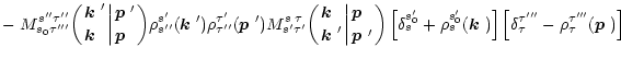$\displaystyle - \left.M_{s_0\tau'''}^{s''\tau''}\biggl({\mbox{\boldmath$k$ }' \...
...lta^{\tau'''}_{\tau}-\rho^{\tau'''}_{\tau}(\mbox{\boldmath$p$ })\right] \right.$