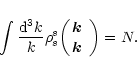 \begin{displaymath}
\int\frac{{\rm d}^3k}{k}\rho^s_s\biggl({\mbox{\boldmath$k$ }\atop\mbox{\boldmath$k$ }}\biggr)=N.
\end{displaymath}