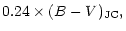 $\displaystyle 0.24 \times(B-V)_{\rm JC},$