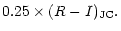 $\displaystyle 0.25 \times(R-I)_{\rm JC}.$