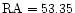 ${\rm RA}=53.35$