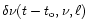 $\delta\nu(t-t_{\rm o},\nu,\ell)$