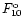 $F_{10}^{\rm o}$