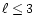 $\ell\leq3$