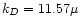 $k_D=11.57\mu$