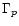 $\Gamma_p$