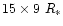 $15 \times 9~ R_{*}$