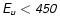$\mathsfsl{E_{u}< 450}$