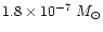 $1.8 \times 10^{-7}~M_{\odot }$