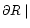 $\partial R\mid$