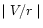 $\mid V / r \mid$
