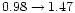 $\rm0.98\rightarrow1.47$