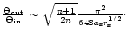 $\frac{\Theta_{\rm out}}{\Theta_{\rm in}} \sim \sqrt{\frac{n+1}{2n}}\frac {\pi^2}
{648 a_{\rm s} r^{1/2}_{\rm s}}\cdot$