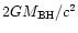 $2GM_{\rm BH}/c^2$