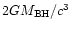 $2GM_{\rm BH}/c^3$