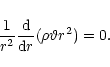 \begin{displaymath}\frac {1}{r^2}\frac {{\rm d}}{{\rm d}r}(\rho \vartheta r^2)=0.
\end{displaymath}