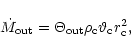 \begin{displaymath}\dot M_{\rm out}=\Theta_{\rm out} \rho_{\rm c} \vartheta_{\rm c} r^2_{\rm c} ,
\end{displaymath}