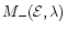 $M_- ({\cal E}, \lambda)$