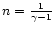 $n=\frac{1}{\gamma-1}$