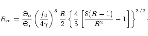 \begin{displaymath}R_{\dot m}= \frac{\Theta_{\rm o}}{\Theta_{\rm i}} \left(\frac...
...ac{4}{3}\left[\frac{8(R-1)}{R^2} -1\right]\right\}^{3/2} \cdot
\end{displaymath}