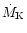 ${\dot M}_{\rm K}$