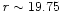 ${\it r} \sim 19.75$