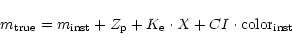 \begin{displaymath}{m_{\rm true} = m_{\rm inst} + Z_{\rm p} + K_{\rm e} \cdot X + CI \cdot {\rm color}_{\rm inst}}
\end{displaymath}