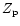 $Z_{\rm p}$