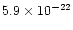 $5.9 \times 10^{\rm -22}$