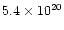 $5.4 \times 10^{20}$
