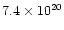 $7.4 \times 10^{20}$