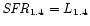 ${\it SFR}_{1.4}=L_{1.4}$