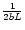 $\frac{1}{2 b L}$