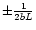 $\pm \frac{1}{2 b L}$