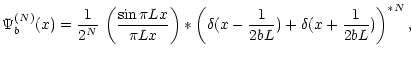 $\displaystyle \Psi_b^{(N)}(x)=\frac{1}{2^N}\, \left(\frac{\sin \pi L x}{\pi L x...
...
\ast\left(\delta(x-\frac{1}{2 b L})+\delta(x+\frac{1}{2 b L})\right)^{\ast N},$